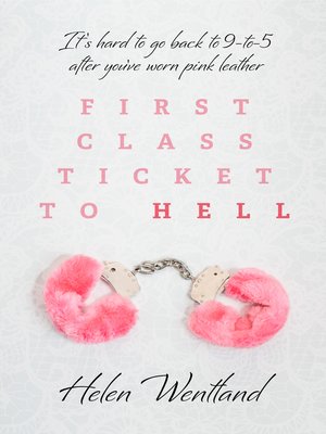 cover image of First Class Ticket to Hell
